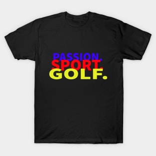 passion , sport , golf t-shirt T-Shirt